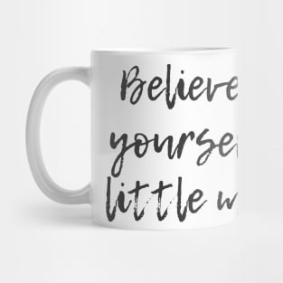 Believe in Yourself Mug